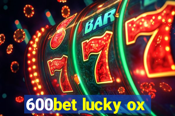 600bet lucky ox